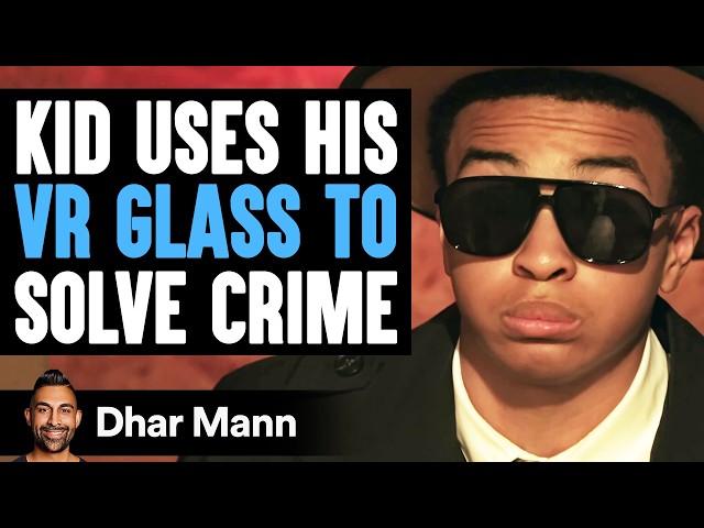 Kid Uses VR GLASSES To Solve Crime | Dhar Mann Studios