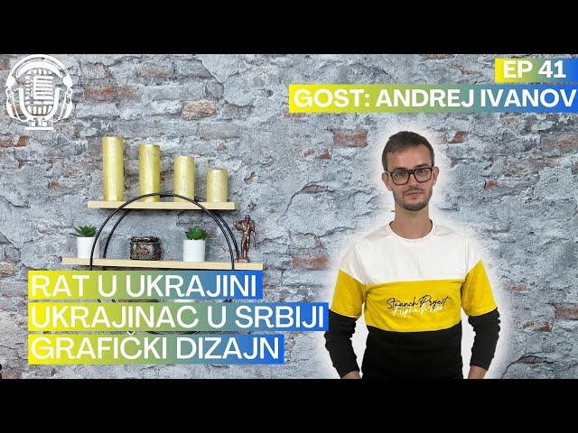 Andrej Ivanov - Rat u Ukrajini, Ukrajinac u Srbiji, Grafički dizajn - Priče u nama - EP 41