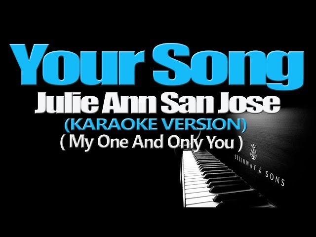 YOUR SONG (My One and Only You) - Julie Anne San Jose (KARAOKE VERSION)