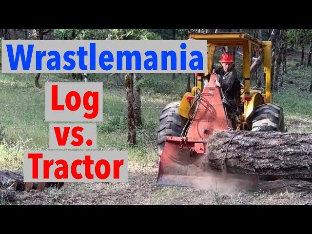 Ultimate Log vs Tractor Fighting Championship Logger Style