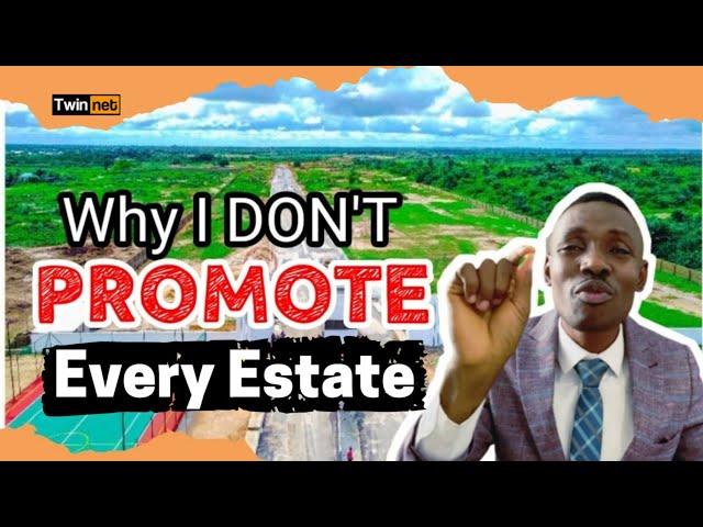 Why I don't PROMOTE every Property in Lagos Nigeria