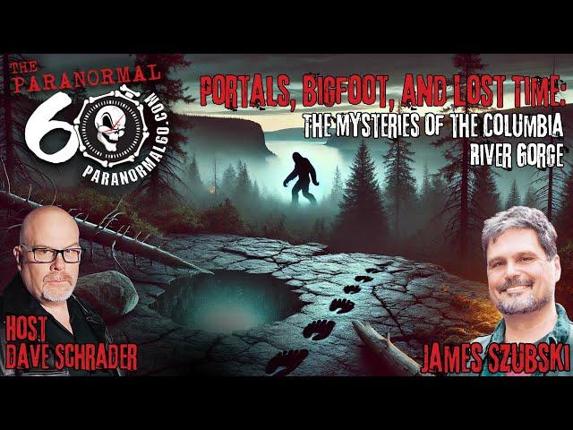 Portals, Bigfoot, and Lost Time: The Mysteries of the Columbia River Gorge - The Paranormal 60