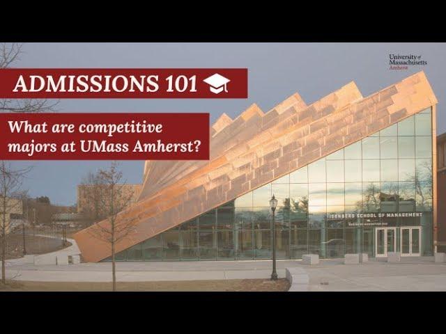 Admissions 101: What are competitive majors at UMass?