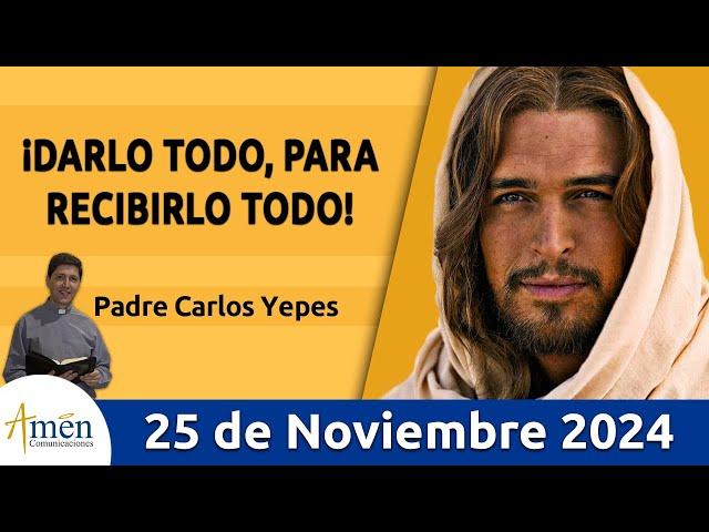 Evangelio De Hoy Lunes 25 de Noviembre 2024 #PadreCarlosYepes l San Lucas  21,1-4 | Misa | Fe