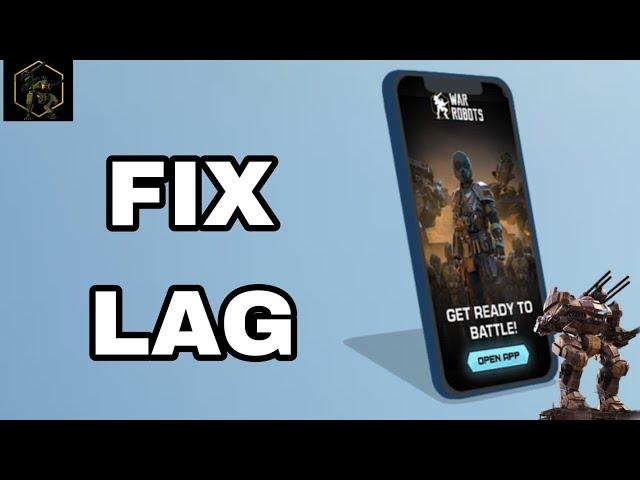 How To Fix And Solve Lag On War Robots App | Final Solution