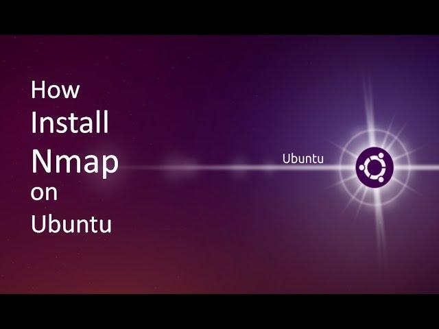 How to install Nmap on Ubuntu Operating System