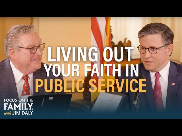 Living Out Your Christian Faith in Public Service - Speaker Mike Johnson