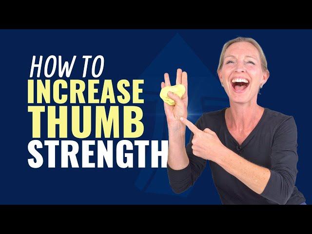 How to Increase Thumb Strength: 5 Thumb Strengthening Exercises with Therapy Putty