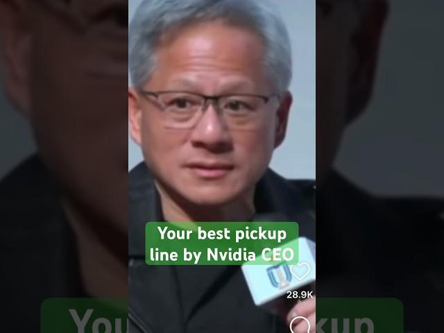 Your best pickup line by Nvidia CEO #ai #tech #business