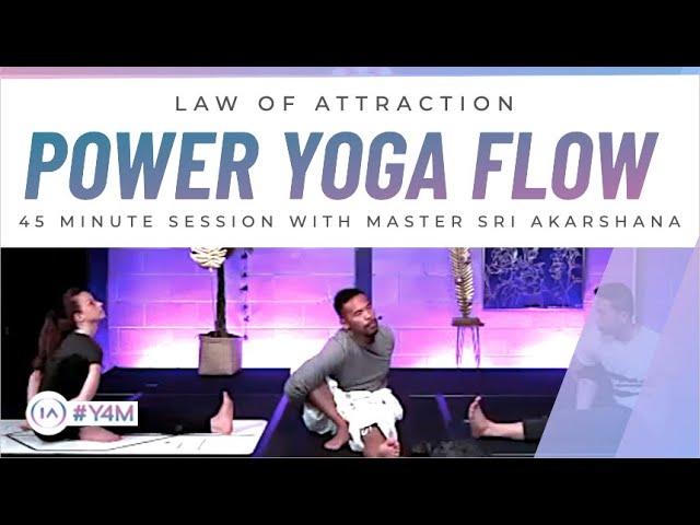 45-Minute Power Yoga Flow | Law Of Attraction with Master Sri Akarshana