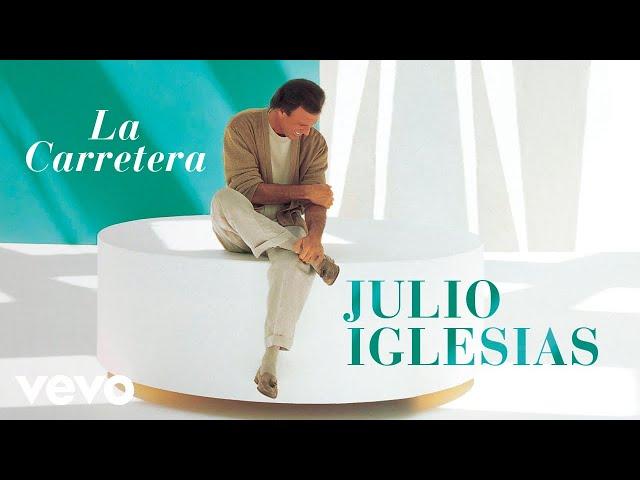 Julio Iglesias - La Carretera