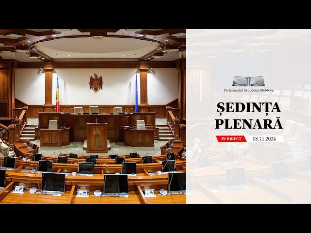 Ședința plenară a Parlamentului - 8 noiembrie 2024