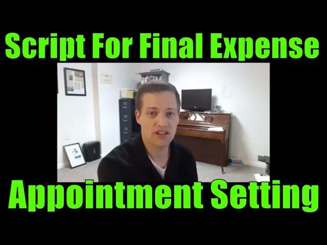 Final Expense Appointment Setting Script Explained