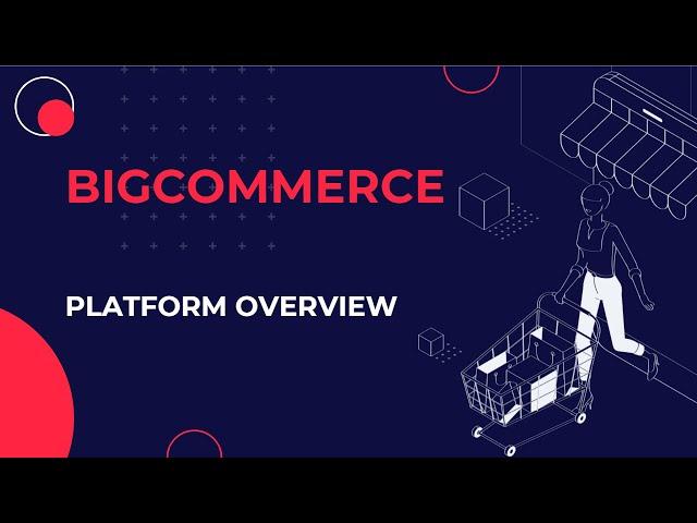 BigCommerce Platform Overview