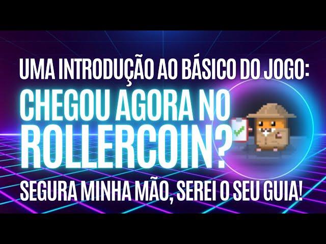 ROLLERCOIN: UM GUIA (QUASE) COMPLETO PARA INICIANTES!