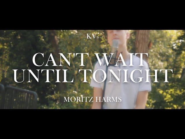 can't wait until tonight - Moritz Harms (Cover) prod. by KANTHAK VASQUEZ