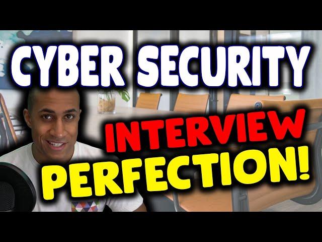 CYBER SECURITY - HOW TO INTERVIEW PERFECTLY (2021) | Cybersecurity Interview Questions and Strategy