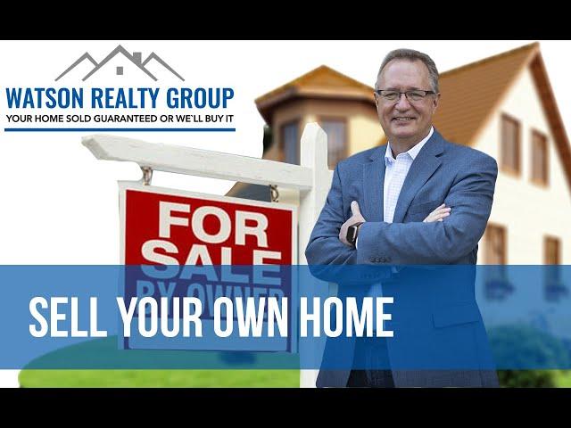 How to Sell Your Own Home | Your Home Sold Guaranteed Realty - The Watson Group