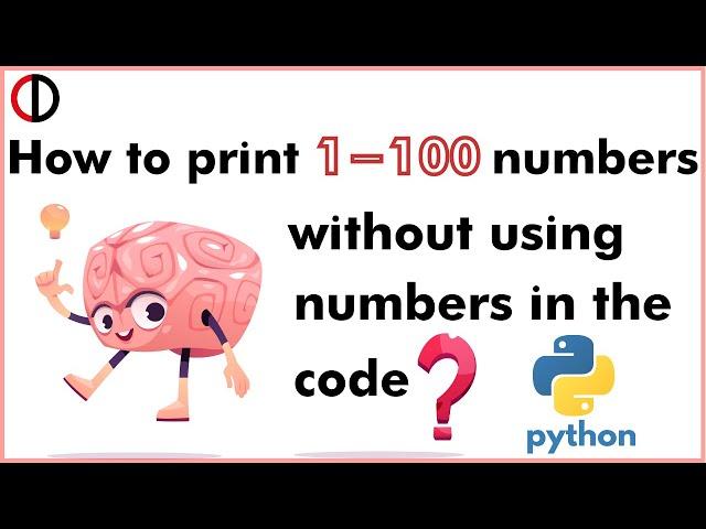 How to print 1-100 numbers without using the numbers in the code? ||  Interview Questions || Tricky