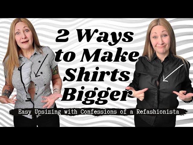 2 Ways To Make Your Shirt Bigger - Easy Sewing Tutorial