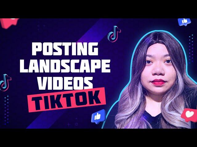 How to Post Landscape Videos to TikTok