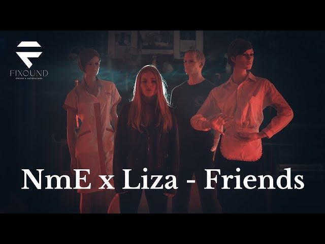 NmE x Liza - Friends (Official Music Video) 2023