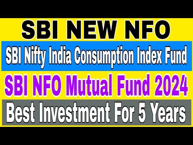 SBI Nifty India Consumption Index Fund NFO | SBI Nifty India Consumption Index Fund 2024