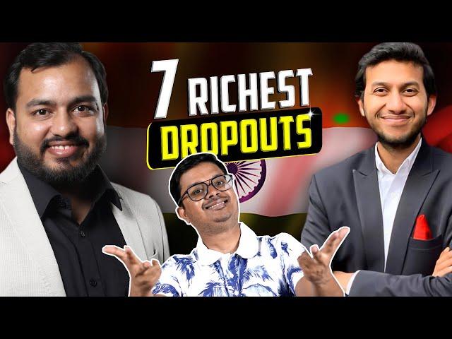 7 Richest Indian College Dropout Entrepreneurs | StartupGyaan