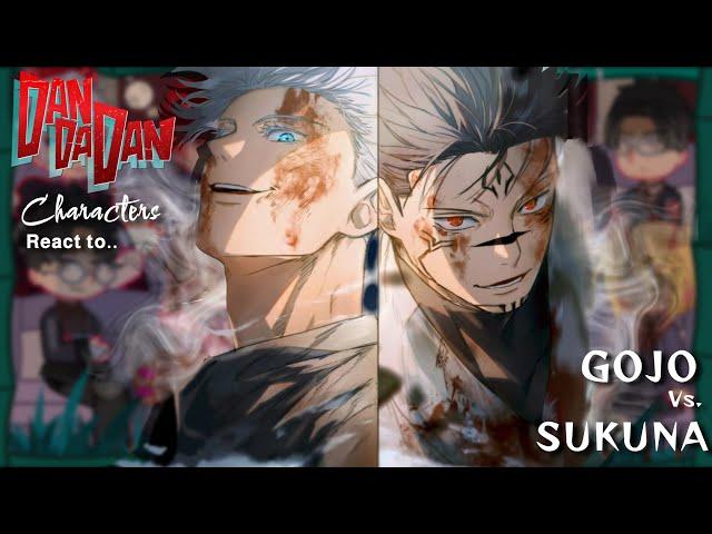 —Dandadan react to Gojo vs Sukuna  || :DANDADAN//JJK: || PT:4 || ——Made by Yuk!ra