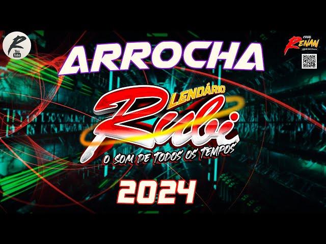 LENDÁRIO RUBI - ARROCHA 2024 - MAIS TOCADAS - DJ GIGIO BOY