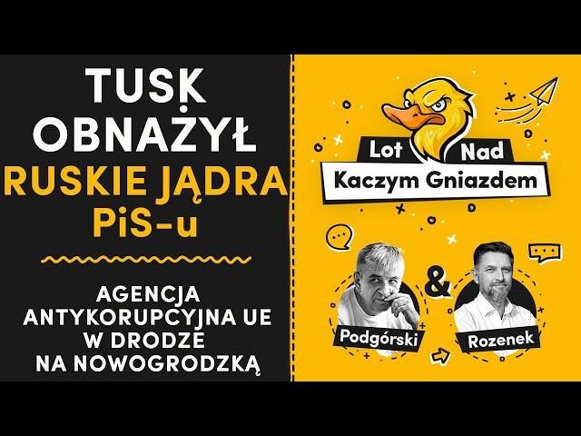 TUSK OBNAŻYŁ RUSKIE JĄDRA PiS-u!!! UNIJNA AGENCJA ANTYKORUPCYJNA OLAF W DRODZE NA NOWOGRODZKĄ.