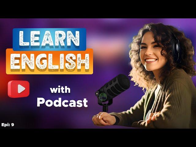 Learn English With Podcast Conversation  Episode 9 | English Podcast For Beginners #englishpodcast