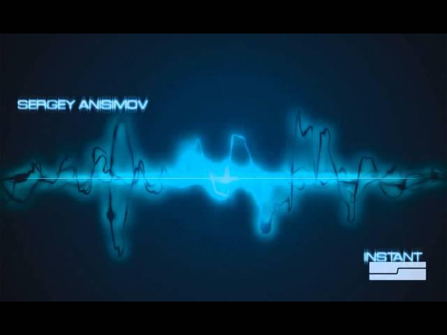 Sergey Anisimov -   Instant(Original Mix)