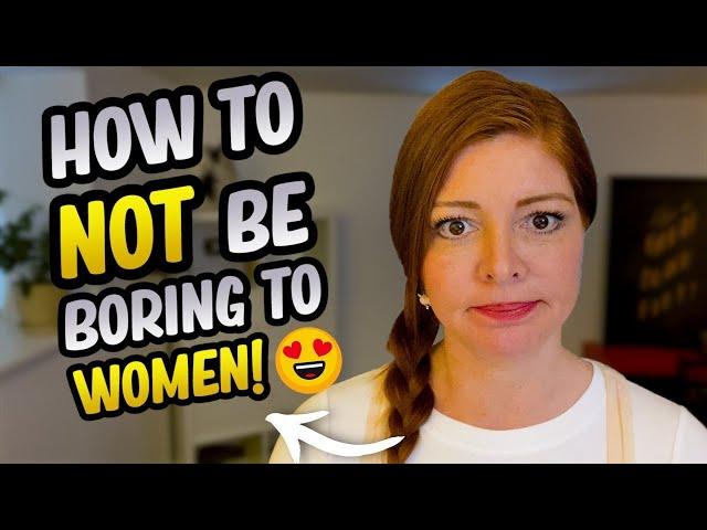 How Not To Be Boring with Women! #Wingman #YourWingmam