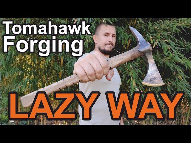 Tomahawk Forging - LAZY WAY