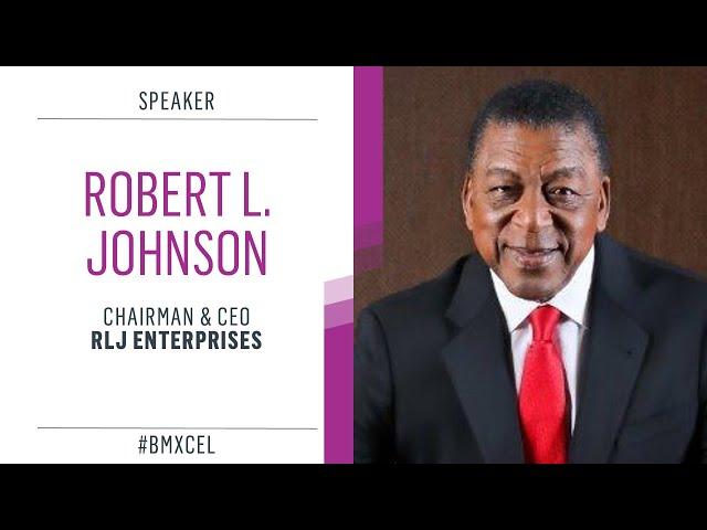 Fireside Chat with Robert L. Johnson #BMXCEL