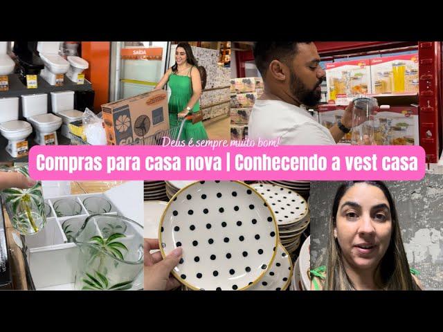 Comprando material para casa nova| Conhecemos a Vest Casa| Atualizações da obra| Esperar não é fácil