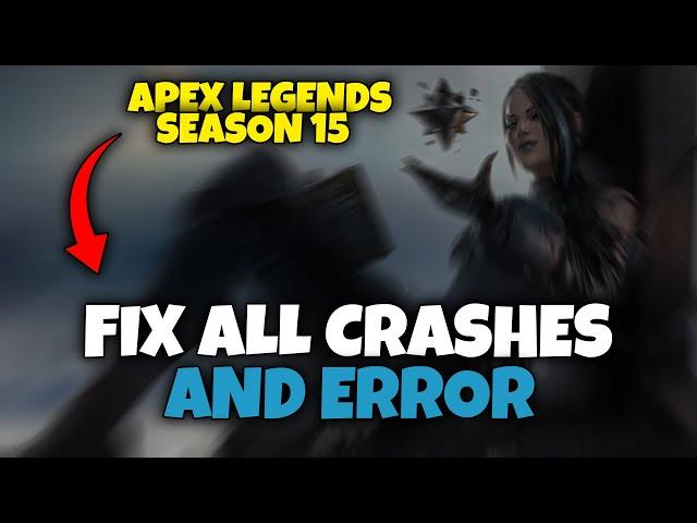 Fix Apex Legends Season 15 All Error | Crashing, Freezing, Black Screen, Directx and Random Error