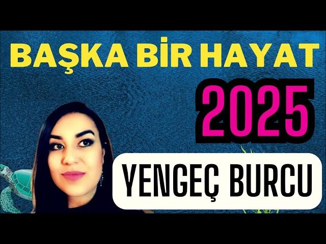 2025 YENGEÇ BURCU - 2025 BURÇ YORUMLARI - BU YIL HİÇBİR ŞEY ESKİSİ GİBİ OLMAYACAK!