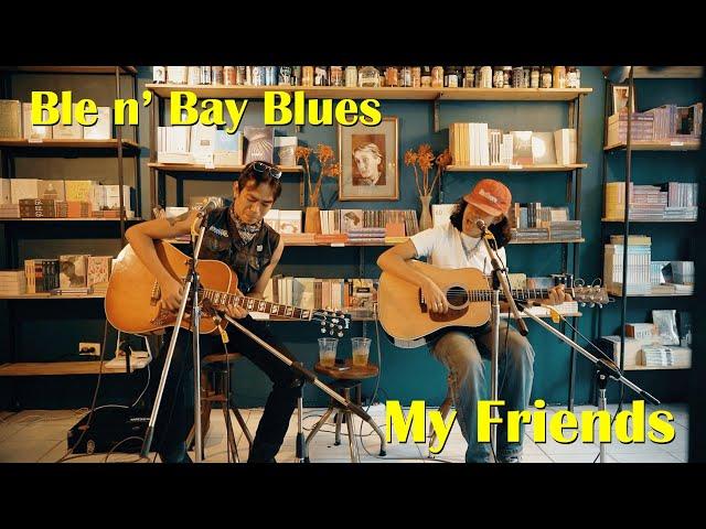 My friends - Ble N' Bay Blues