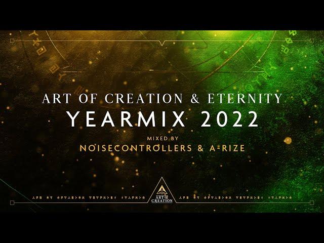 ART OF CREATION & ETERNITY YEARMIX 2022