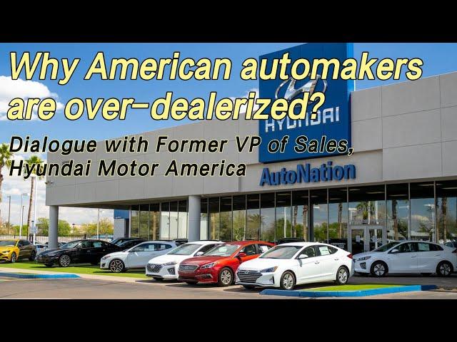 Dealership or Direct Sales, Which is Better? (Dialogue with former VP of Hyundai USA - Part One)