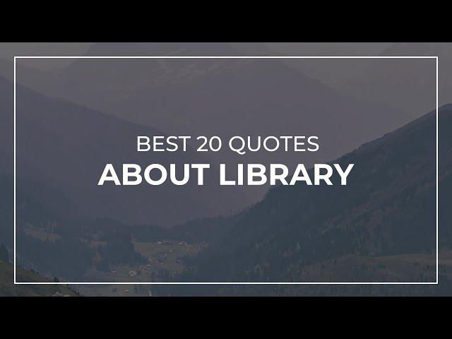 Best 20 Quotes about Library | Good Quotes | Soul Quotes