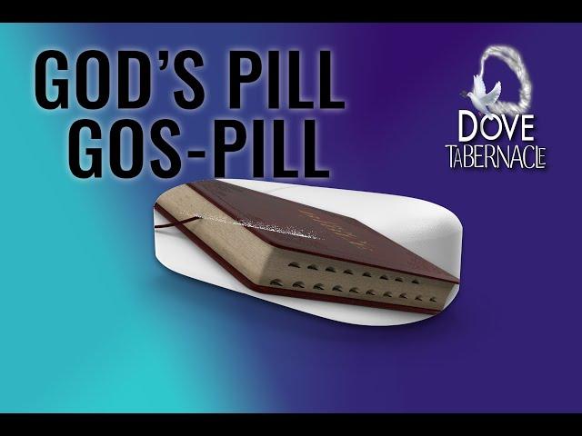 Gos-Pill is God's Pill || Rapturing Faith