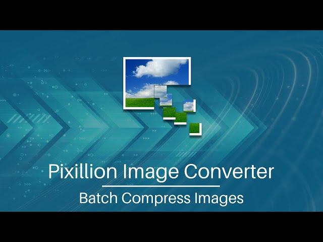 Batch Compress Images | Pixillion Image Converter Tutorial
