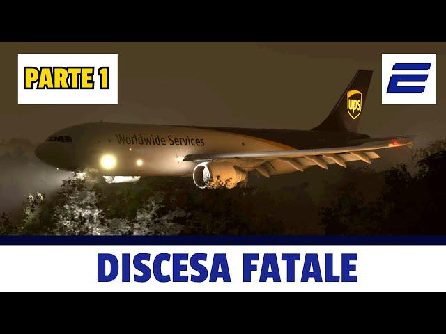 ️  DISCESA FATALE - ️ Volo UPS 1354 [PARTE 1]