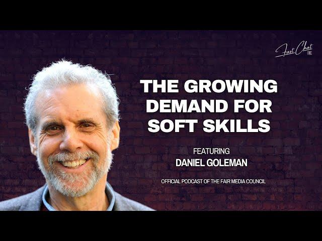 The Growing Demand for Soft Skills Featuring Daniel Goleman