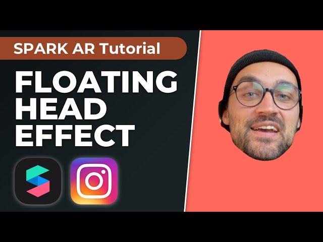 Floating Head Effect - Spark AR Studio Tutorial | Create your own Instagram Filter