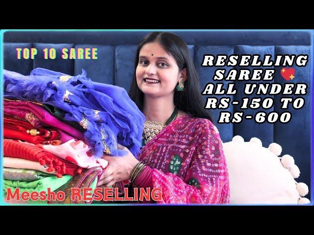 Meesho Saree haul || Reselling saree  ALL UNDER RS-150 to RS-500 ONLY RESELLING ||