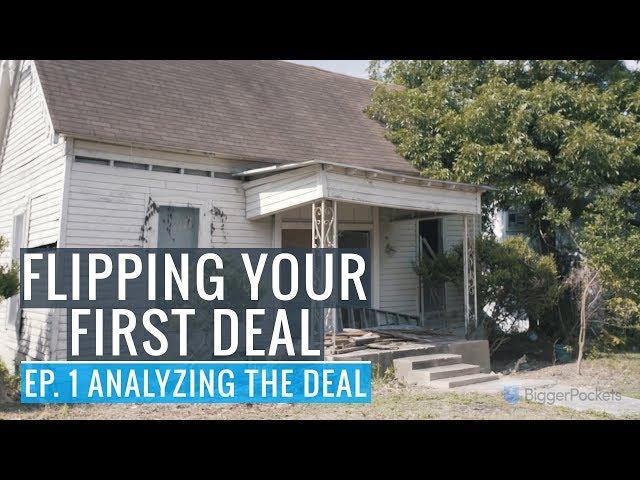 Flipping Your First Deal | Ep. 1 Analyzing the Deal